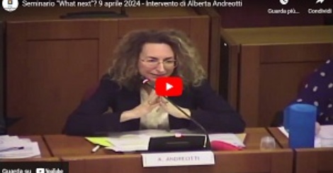 Seminario "What next"? 9 aprile 2024 - Intervento di Alberta Andreotti