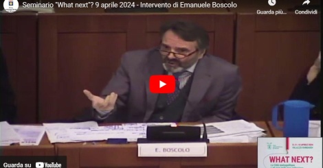 Seminario "What next"? 9 aprile 2024 - Intervento di Emanuele Boscolo