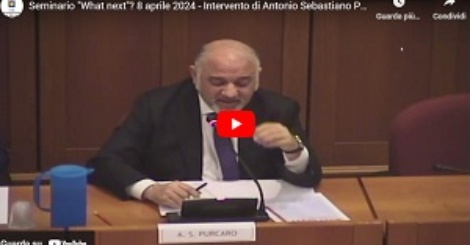 Seminario "What next"? 8 aprile 2024 - Intervento conclusivo di Antonio Sebastiano Purcaro