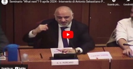 Seminario "What next"? 9 aprile 2024 - Intervento di Antonio Sebastiano Purcaro