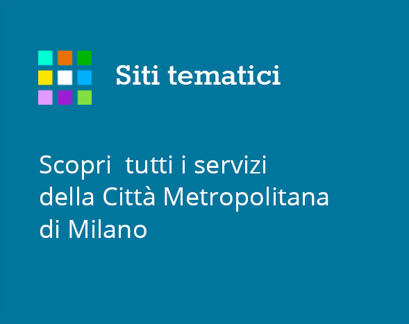 Siti tematici - Scopri i servizi della Città Metropolitana di Milano